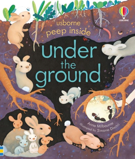 Book cover of: Peep Inside Under the Ground. By: Anna Milbourne
