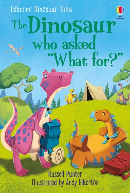Book cover of: Dinosaur Tales: The Dinosaur who asked 'What for?'. By: Russell Punter