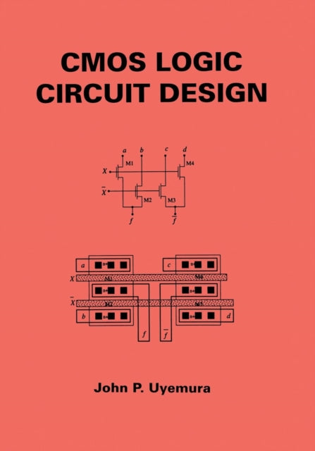 Book cover of: CMOS Logic Circuit Design. By: John P. Uyemura