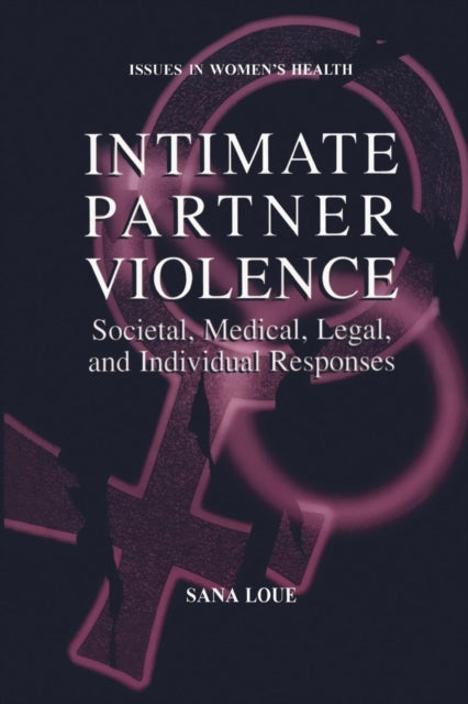 Book cover of: Intimate Partner Violence. By: Sana Loue