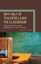 Book cover of: Why Half of Teachers Leave the Classroom. By: Carol R. Rinke