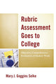 Book cover of: Rubric Assessment Goes to College. By: Mary J. Goggi Selke