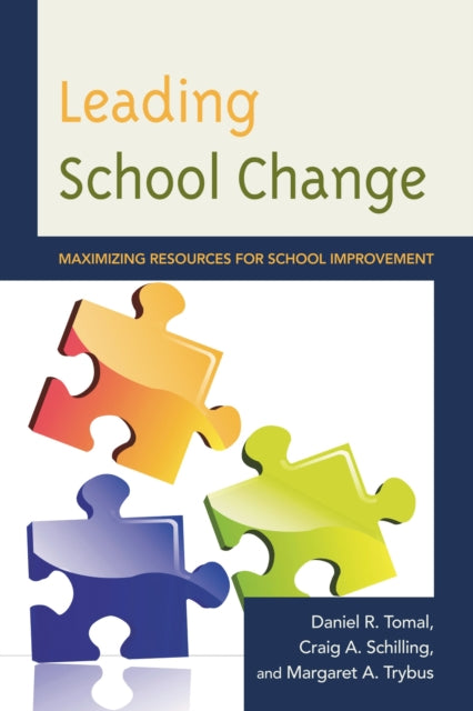 Book cover of: Leading School Change. By: Tomal/Schilling/Tryb