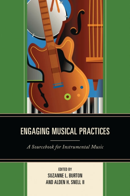 Book cover of: Engaging Musical Practices. By: Suzanne L. Burton