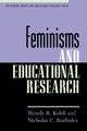 Book cover of: Feminisms and Educational Research. By: Burbules/Kohli