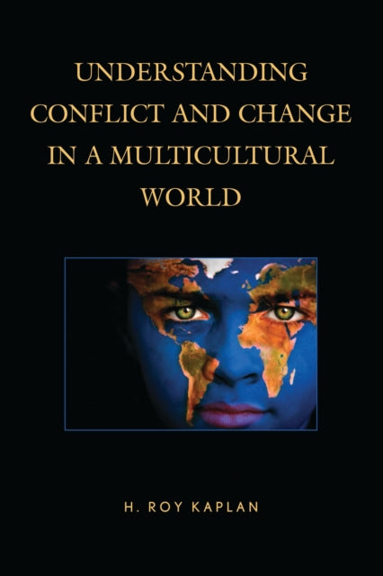 Book cover of: Understanding Conflict and Change in a Multicultural World