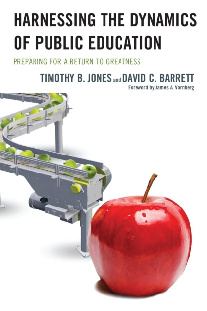 Book cover of: Harnessing The Dynamics of Public Education. By: Timothy B. Jones