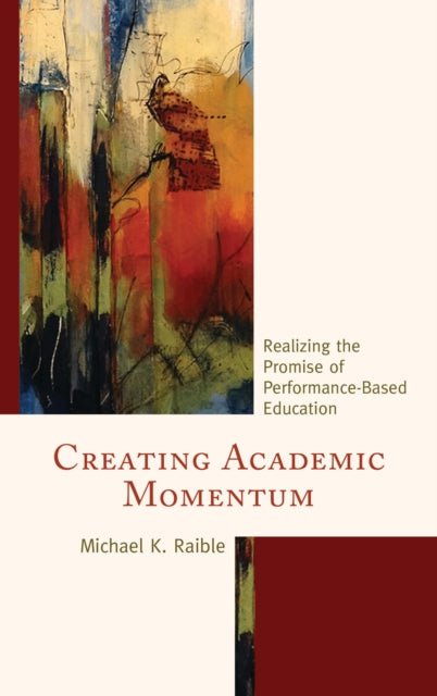 Book cover of: Creating Academic Momentum. By: Michael K. Raible