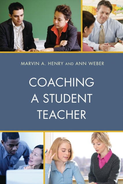 Book cover of: Coaching a Student Teacher. By: Marvin A. Henry