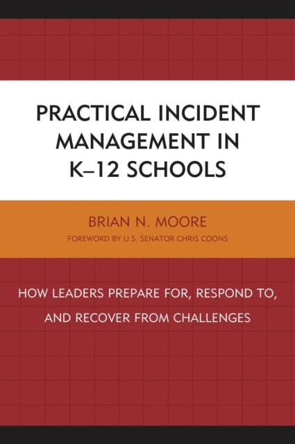 Book cover of: Practical Incident Management in K-12 Schools. By: Brian N. Moore