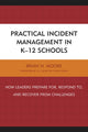 Book cover of: Practical Incident Management in K-12 Schools. By: Brian N. Moore