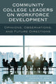 Book cover of: Community College Leaders on Workforce Development. By: William J. Rothwell