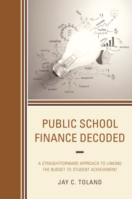 Book cover of: Public School Finance Decoded. By: Jay C. Toland
