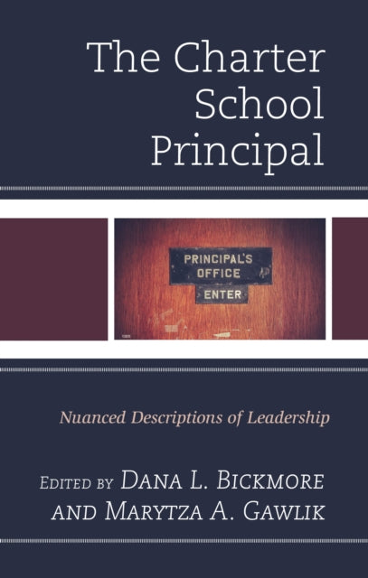Book cover of: Charter School Principal. By: Dana L. Bickmore