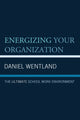 Book cover of: Energizing Your Organization. By: Daniel Wentland