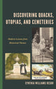 Book cover of: Discovering Quacks, Utopias, and Cemeteries. By: Cynthia Williams Resor