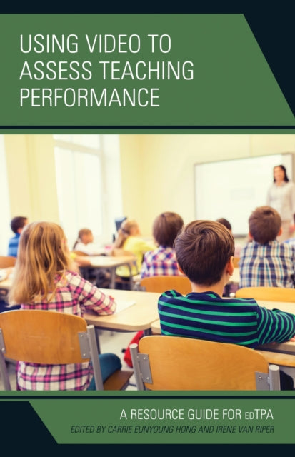 Book cover of: Using Video to Assess Teaching Performance. By: Carrie Eunyoung Hong