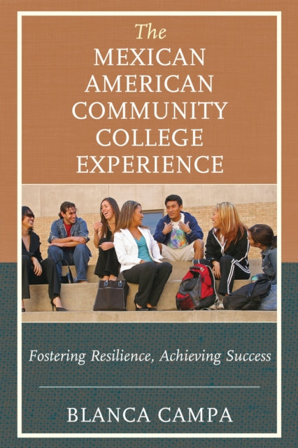 Book cover of: Mexican American Community College Experience. By: Blanca Campa