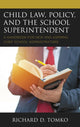 Book cover of: Child Law, Policy, and the School Superintendent. By: Tomko