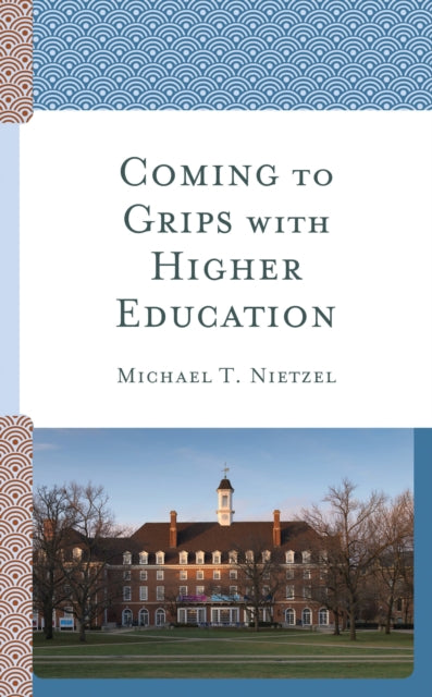 Book cover of: Coming to Grips with Higher Education. By: Michael T. Nietzel