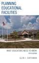 Book cover of: Planning Educational Facilities. By: Glen I. Earthman