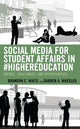 Book cover of: Social Media for Student Affairs in #HigherEducation. By: Brandon C. Waite