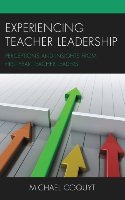 Book cover of: Experiencing Teacher Leadership. By: Michael Coquyt