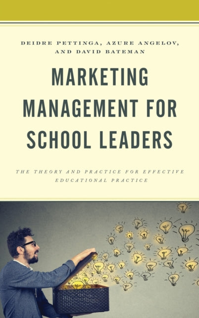 Book cover of: Marketing Management for School Leaders. By: Deidre Pettinga