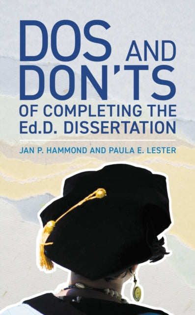 Book cover of: Dos and Don'ts of Completing the Ed.D. Dissertation. By: Jan P. Hammond