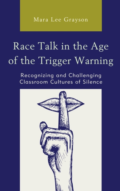 Book cover of: Race Talk in the Age of the Trigger Warning. By: Mara Lee GRAYSON