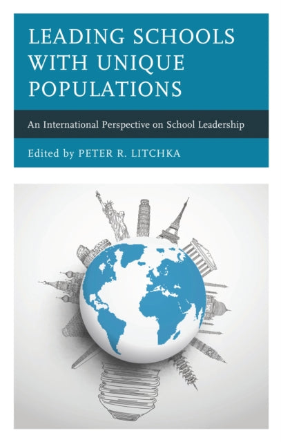 Book cover of: Leading Schools with Unique Populations. By: Peter R. Litchka