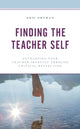 Book cover of: Finding the Teacher Self. By: Eric SHYMAN