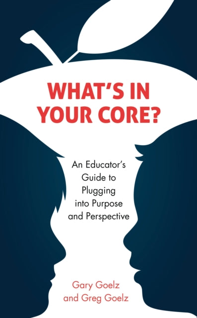 Book cover of: What's in Your CORE?. By: Gary Goelz