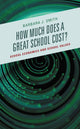 Book cover of: How Much Does a Great School Cost?. By: Barbara Jeanne Smith