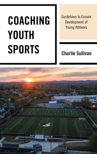 Book cover of: Coaching Youth Sports. By: Charlie Sullivan