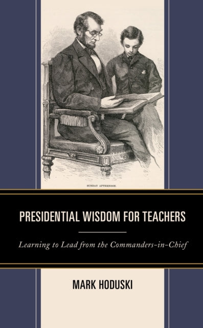 Book cover of: Presidential Wisdom for Teachers. By: Mark Hoduski