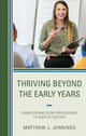 Book cover of: Thriving Beyond the Early Years. By: Matthew J. Jennings