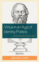 Book cover of: Virtue in an Age of Identity Politics. By: Jonathan D. Church