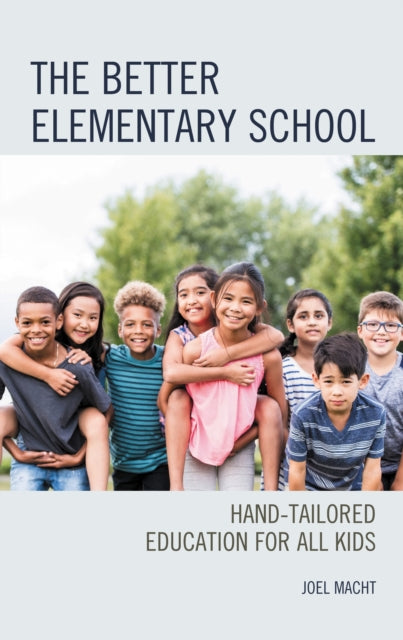 Book cover of: Better Elementary School. By: Joel Macht