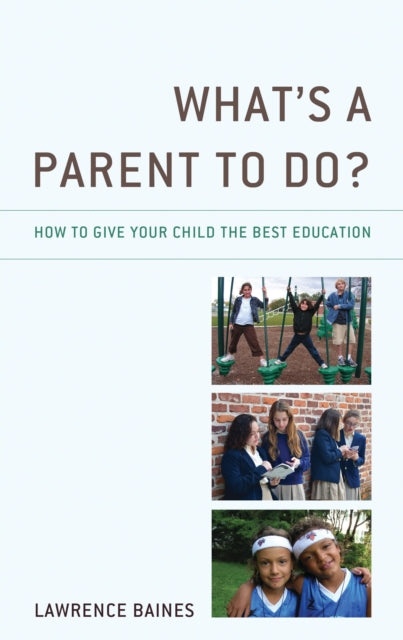 Book cover of: What's a Parent to Do?. By: Lawrence Baines