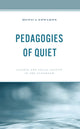 Book cover of: Pedagogies of Quiet. By: Monica Edwards