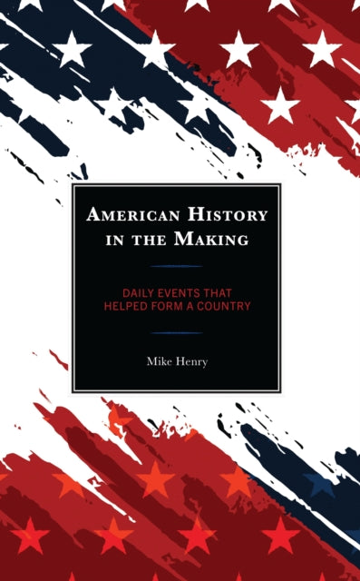 Book cover of: American History in the Making. By: Mike Henry