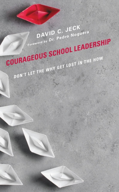 Book cover of: Courageous School Leadership. By: David C. Jeck