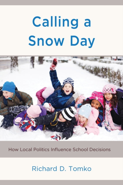 Book cover of: Calling a Snow Day. By: Richard D. Tomko