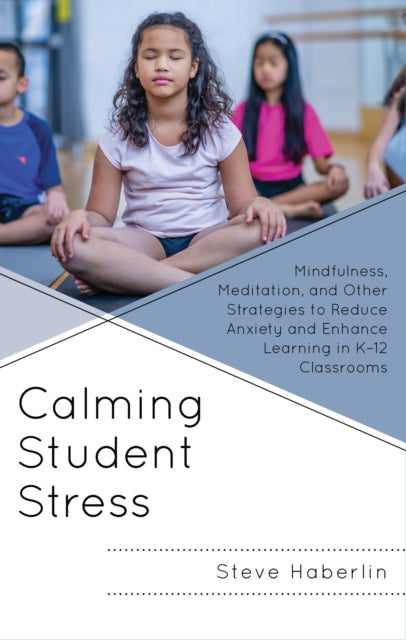 Book cover of: Calming Student Stress. By: Steve Haberlin
