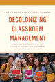 Book cover of: Decolonizing Classroom Management. By: Flynn Ross
