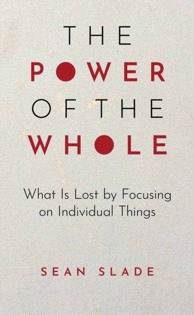 Book cover of: Power of the Whole. By: Sean Slade