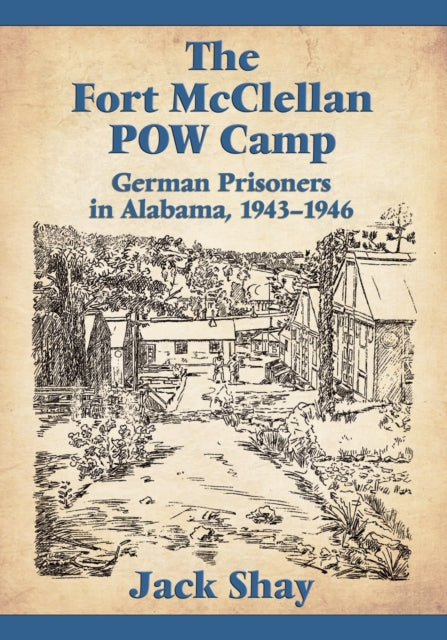 Book cover of: Fort McClellan POW Camp. By: Jack Shay