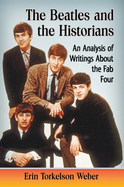 Book cover of: Beatles and the Historians. By: Erin Torkelson Weber