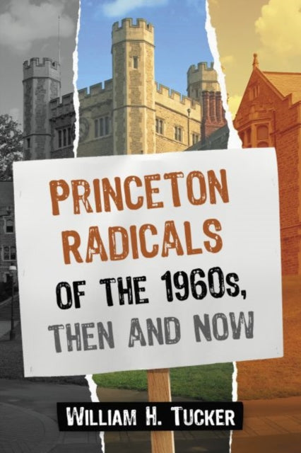Book cover of: Princeton Radicals of the 1960s, Then and Now. By: Tucker, William H.